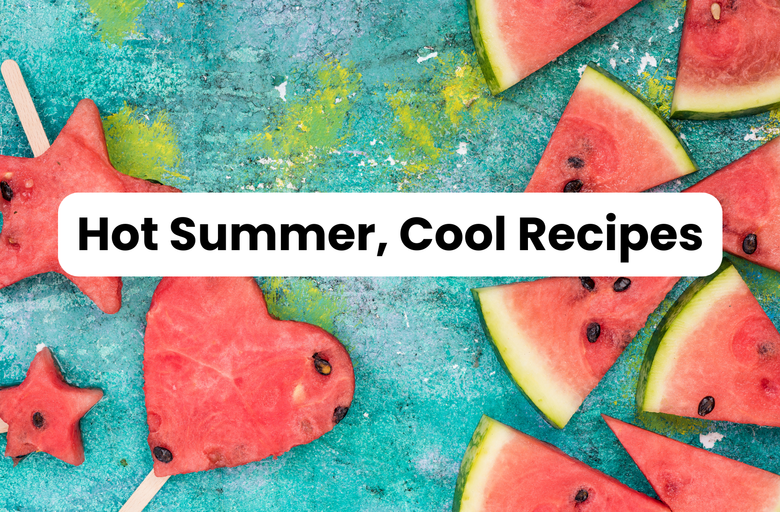 Easy Summer Meals for Babies and Toddlers: Hot Days, Tiny Tastebuds