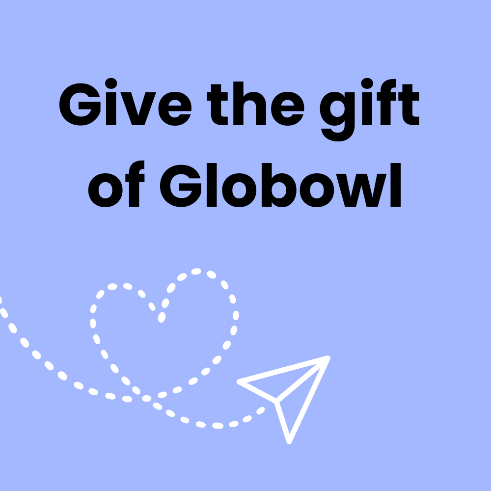 The Gift of Globowl - Gift Card